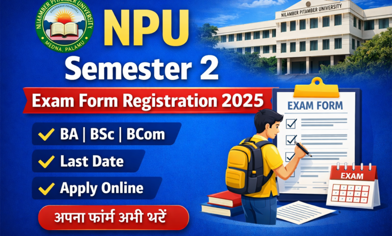 npu semester 2 exam form registration 2025